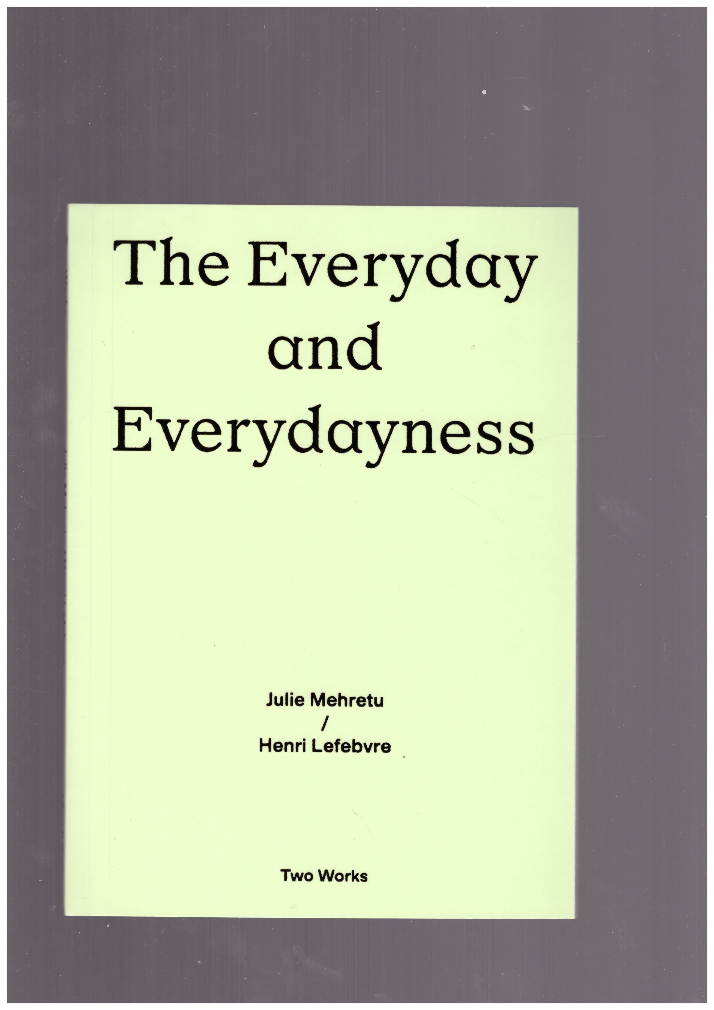 MEHRETU, Julie; LEFEBVRE, Henri - The Everyday and Everydayness